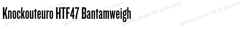 Knockouteuro HTF47 Bantamweight字体转换